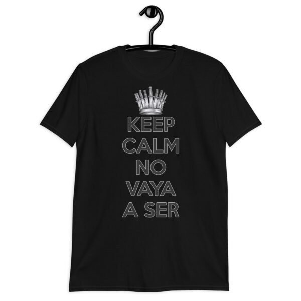 Camiseta original y única con la frase graciosa: Keep Calm No Vaya a Ser, en color negro