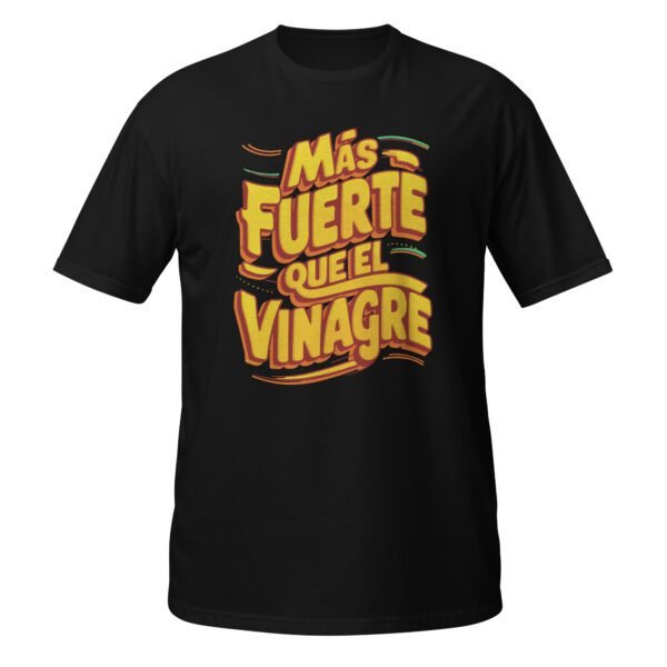 Camiseta original y única con la frase graciosa: Mas Fuerte que el Vinagre, en color negro