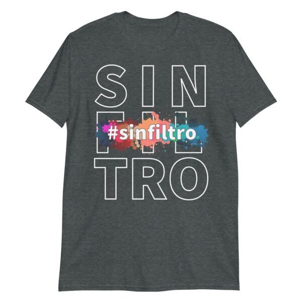 Camiseta original y única con la frase graciosa: Sin Filtro, en color gris oscuro