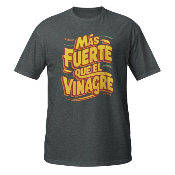 Camiseta original y única con la frase graciosa: Mas Fuerte que el Vinagre, en color gris oscuro