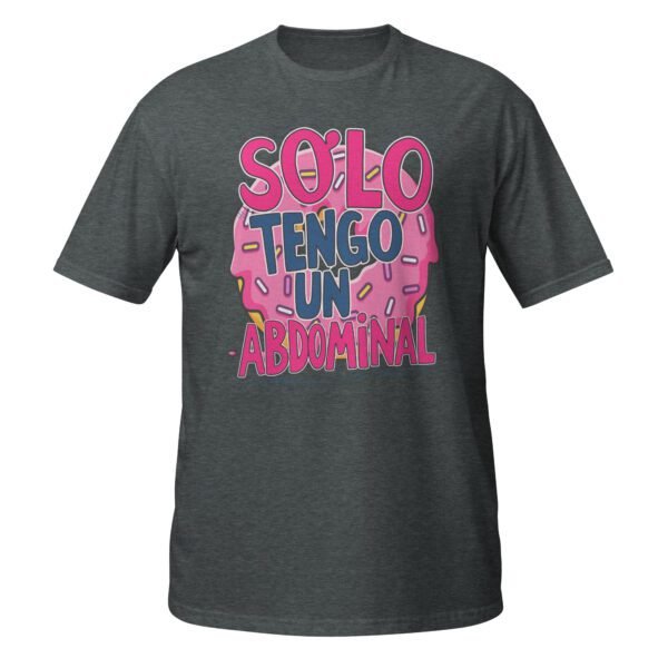 Camiseta original y única con la frase graciosa: Sólo tengo un Abdominal, en color gris oscuro