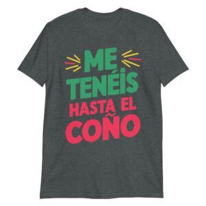 Camiseta Me Tenéis hasta el Coño