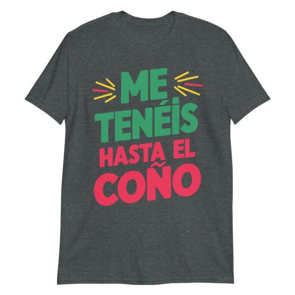 Camiseta Me Tenéis hasta el Coño