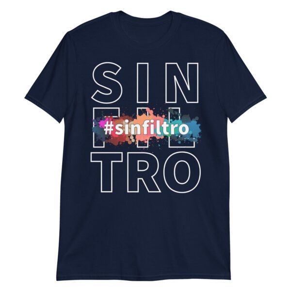 Camiseta original y única con la frase graciosa: Sin Filtro, en color azul marino