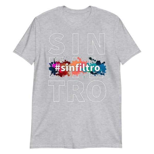 Camiseta original y única con la frase graciosa: Sin Filtro, en color gris