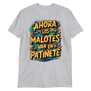 Camiseta Ahora los Malotes van en Patinete