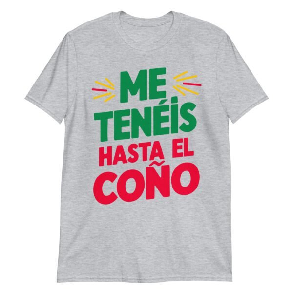 Camiseta original y única con la frase graciosa: Me Tenéis hasta el Coño, en color gris