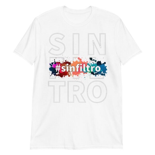 Camiseta original y única con la frase graciosa: Sin Filtro, en color blanco