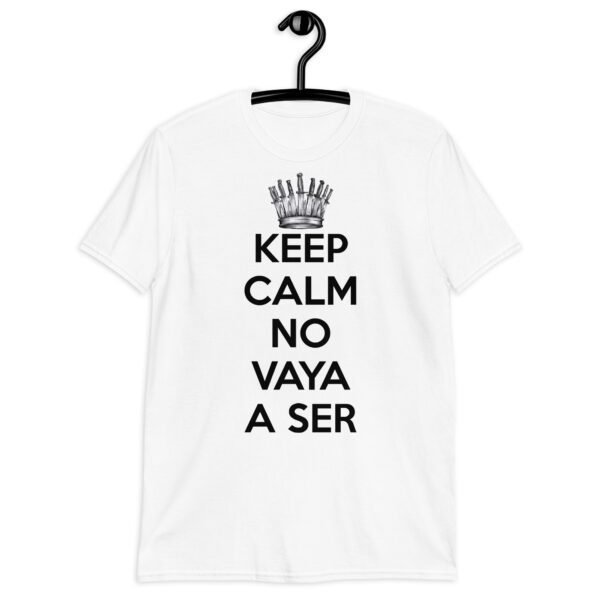 Camiseta original y única con la frase graciosa: Keep Calm No Vaya a Ser, en color blanco