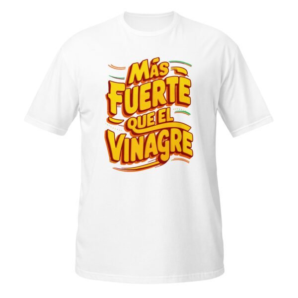 Camiseta original y única con la frase graciosa: Mas Fuerte que el Vinagre, en color blanco