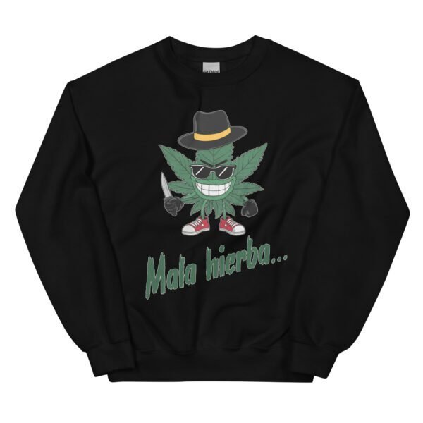 Sudadera original y única con la frase graciosa: Mala Hierba nunca muere, en color negro
