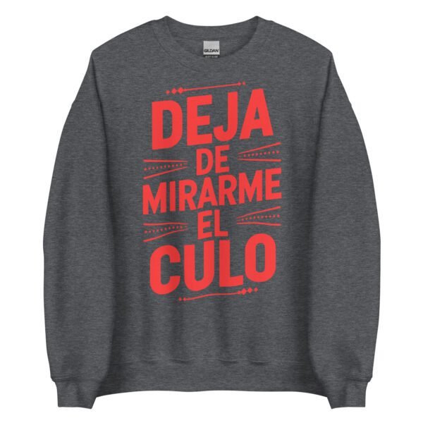 Sudadera original y única con la frase graciosa: Deja de mirarme el Culo, en color gris oscuro