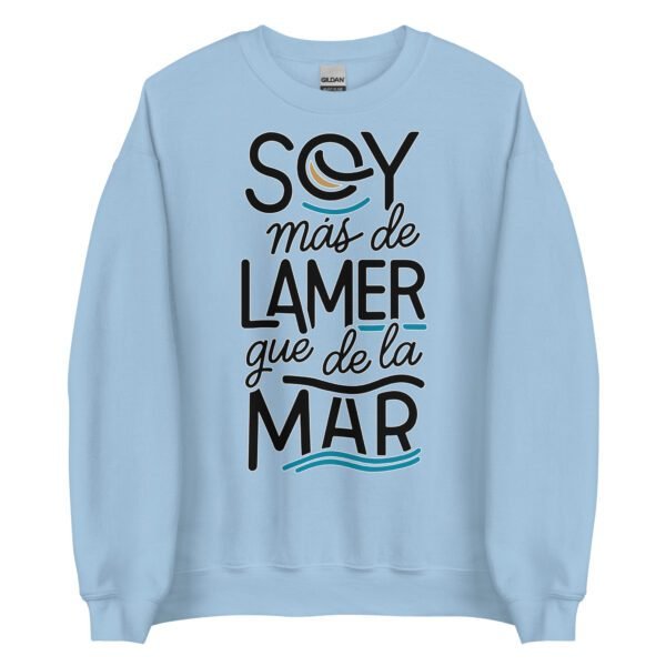 Sudadera original y única con la frase graciosa: Soy más de Lamer que de la Mar, en color azul