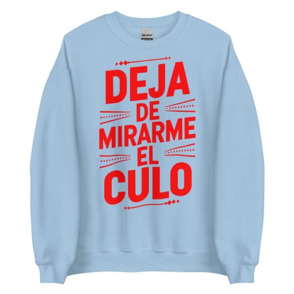 Sudadera original y única con la frase graciosa: Deja de mirarme el Culo, en color azul