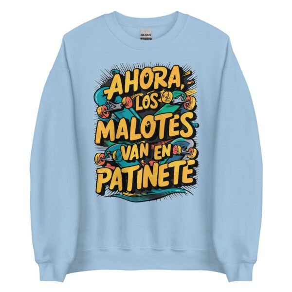 Sudadera original y única con la frase graciosa: AHORA LOS MALOTES van en patinete, en color azul