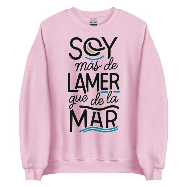 Sudadera original y única con la frase graciosa: Soy más de Lamer que de la Mar, en color rosa