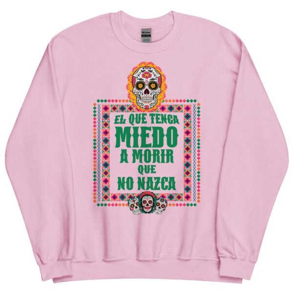 Sudadera original y única con la frase graciosa: EL QUE TENGA MIEDO A MORIR que no nazca, en color rosa