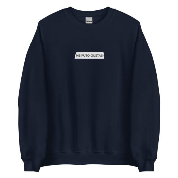 Sudadera original y única con la frase graciosa: Me Puto Gustas, en color azul marino
