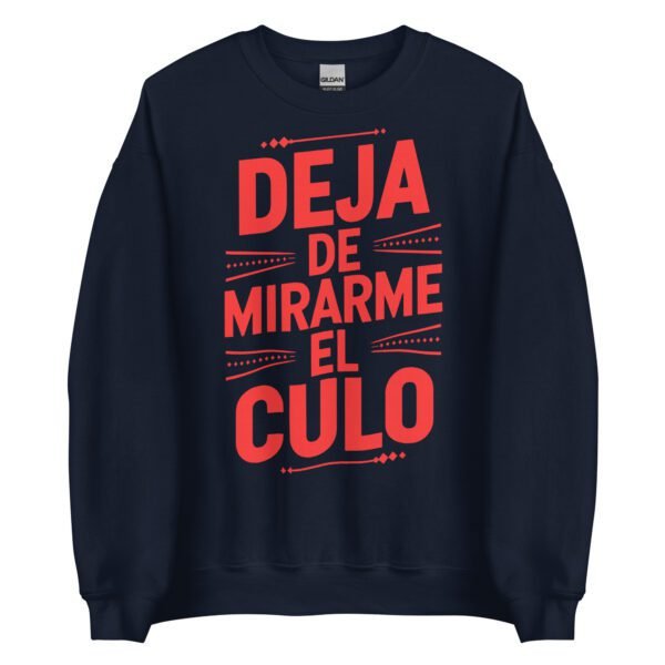 Sudadera original y única con la frase graciosa: Deja de mirarme el Culo, en color azul marino