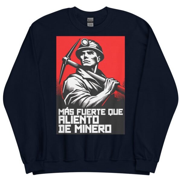 Sudadera original y única con la frase graciosa: MÁS FUERTE que aliento de minero, en color azul marino