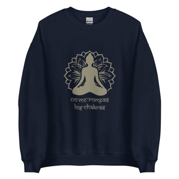 Sudadera original y única con la frase graciosa: NO ME ROMPAS los chakras, en color azul marino