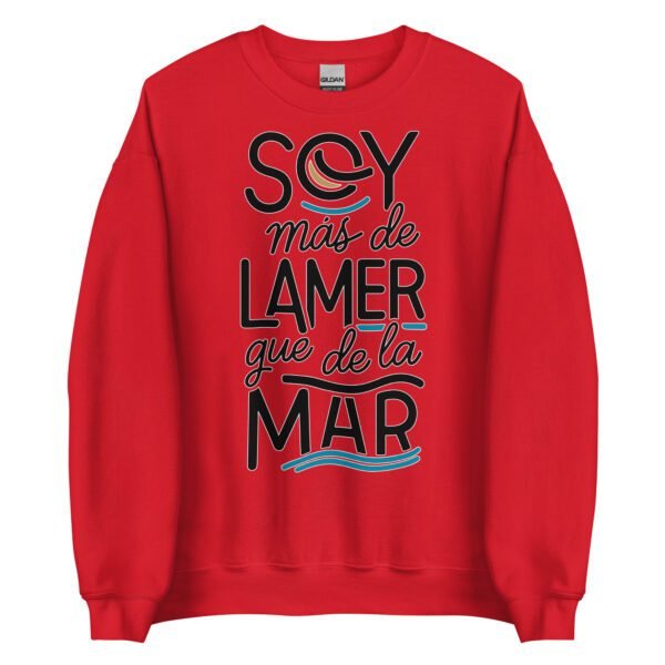 Sudadera original y única con la frase graciosa: Soy más de Lamer que de la Mar, en color rojo