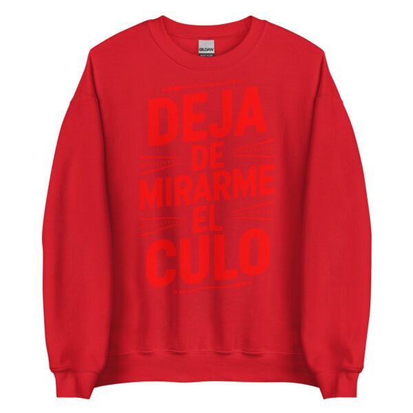 Sudadera original y única con la frase graciosa: Deja de mirarme el Culo, en color rojo