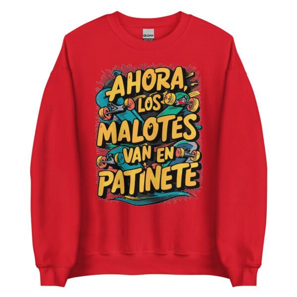 Sudadera original y única con la frase graciosa: AHORA LOS MALOTES van en patinete, en color rojo