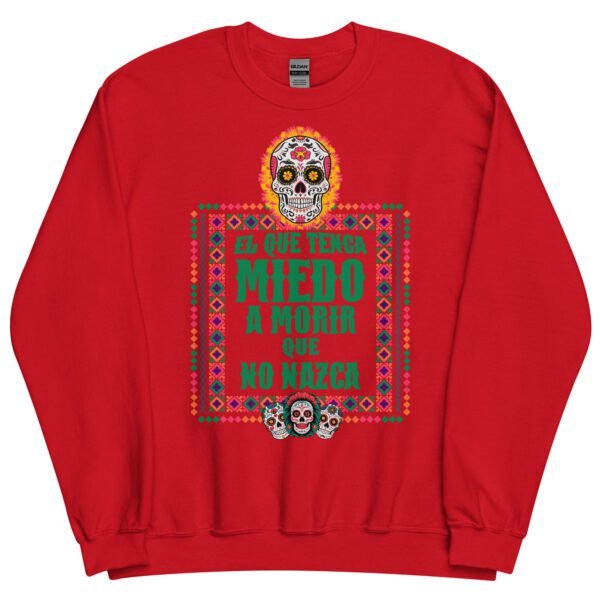 Sudadera original y única con la frase graciosa: EL QUE TENGA MIEDO A MORIR que no nazca, en color rojo