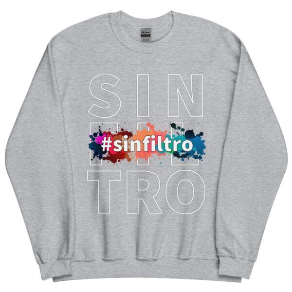 Sudadera original y única con la frase graciosa: Sin Filtro, en color gris