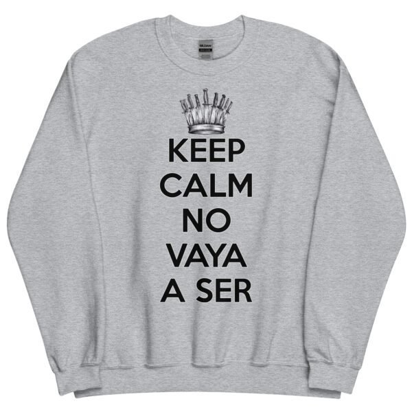 Sudadera Keep Calm no vaya a Ser