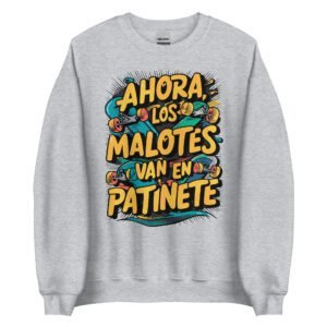 Sudadera AHORA LOS MALOTES van en patinete