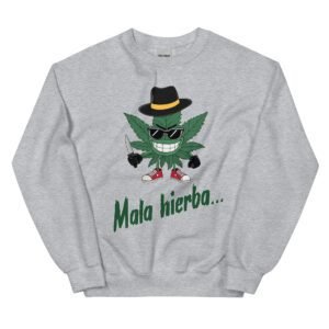 Sudadera Mala Hierba nunca muere