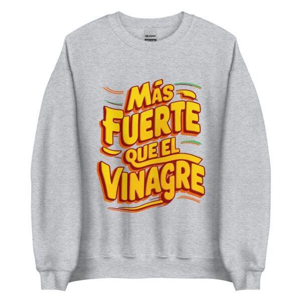 Sudadera original y única con la frase graciosa: MÁS FUERTE que el vinagre, en color gris