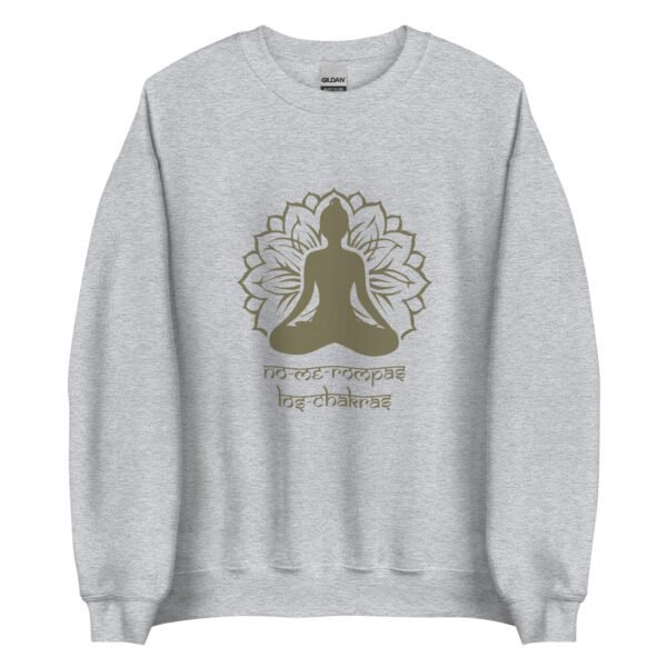 Sudadera original y única con la frase graciosa: NO ME ROMPAS los chakras, en color gris