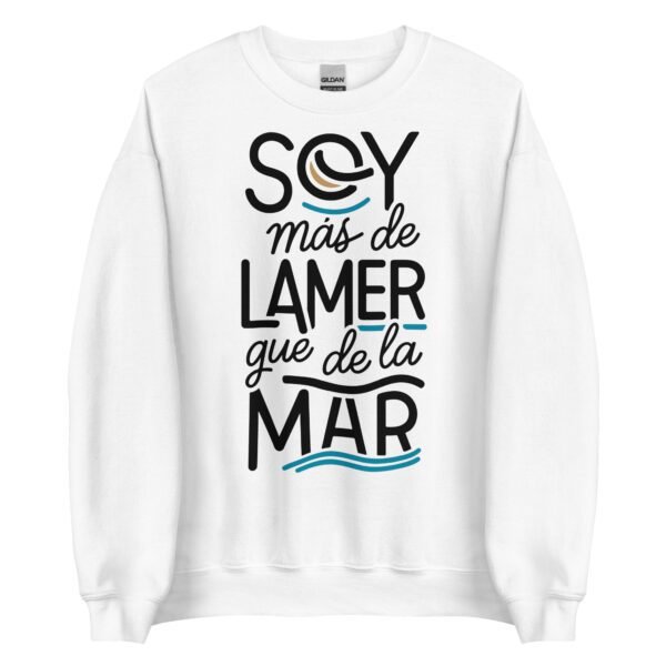 Sudadera original y única con la frase graciosa: Soy más de Lamer que de la Mar, en color blanco