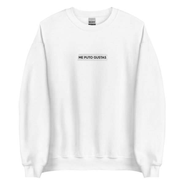 Sudadera original y única con la frase graciosa: Me Puto Gustas, en color blanco