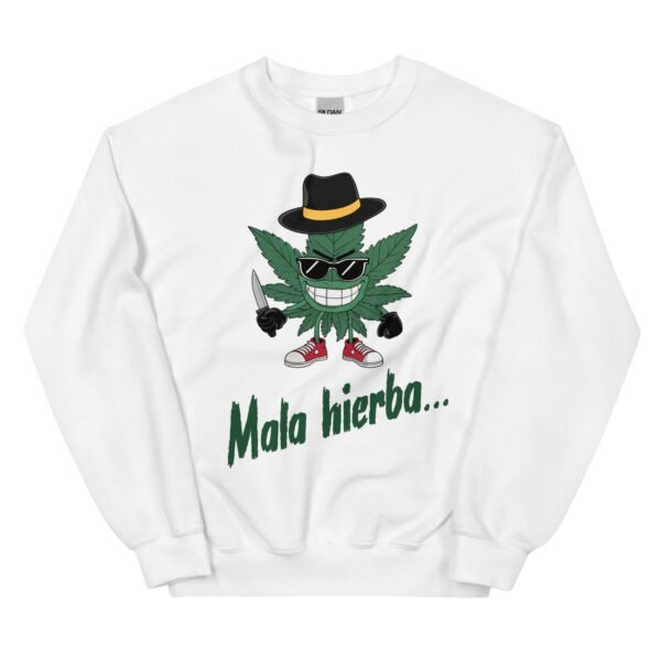 Sudadera original y única con la frase graciosa: Mala Hierba nunca muere, en color blanco
