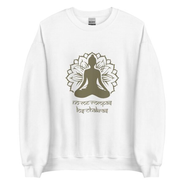 Sudadera original y única con la frase graciosa: NO ME ROMPAS los chakras, en color blanco