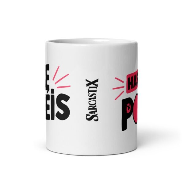 Taza original y única con la frase graciosa: Me tenéis hasta la Polla, de frente