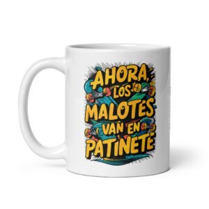 Taza Ahora los Malotes van en Patinete