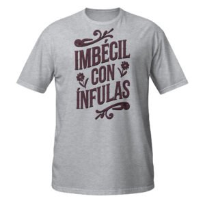 Camiseta Imbécil con Ínfulas